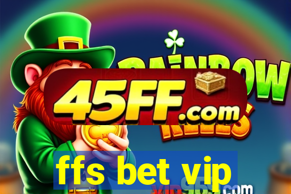 ffs bet vip